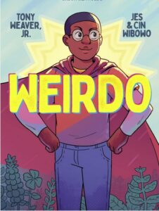 Weirdo by Tony Weaver Jr., and Jes and Cin Wibowo. Image credit MacMillan Publishers